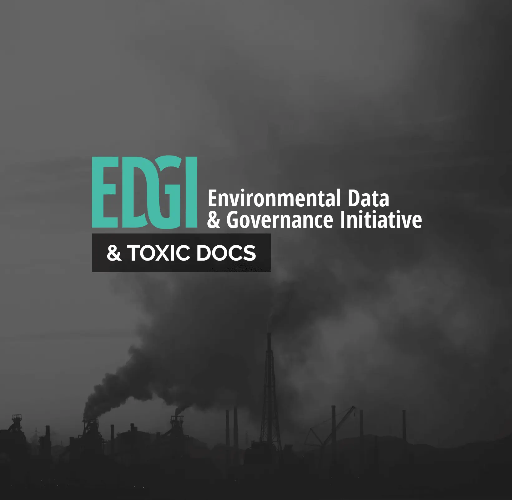 EDGI: Environmental Data & Governance Initiative & Toxic Docs
